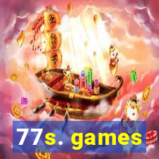 77s. games